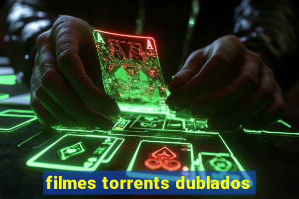 filmes torrents dublados